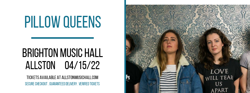 Pillow Queens at Brighton Music Hall tickets Pillow Queens at Brighton Music Hall