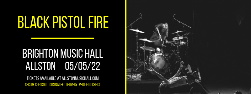 Black Pistol Fire at Brighton Music Hall tickets Black Pistol Fire at Brighton Music Hall