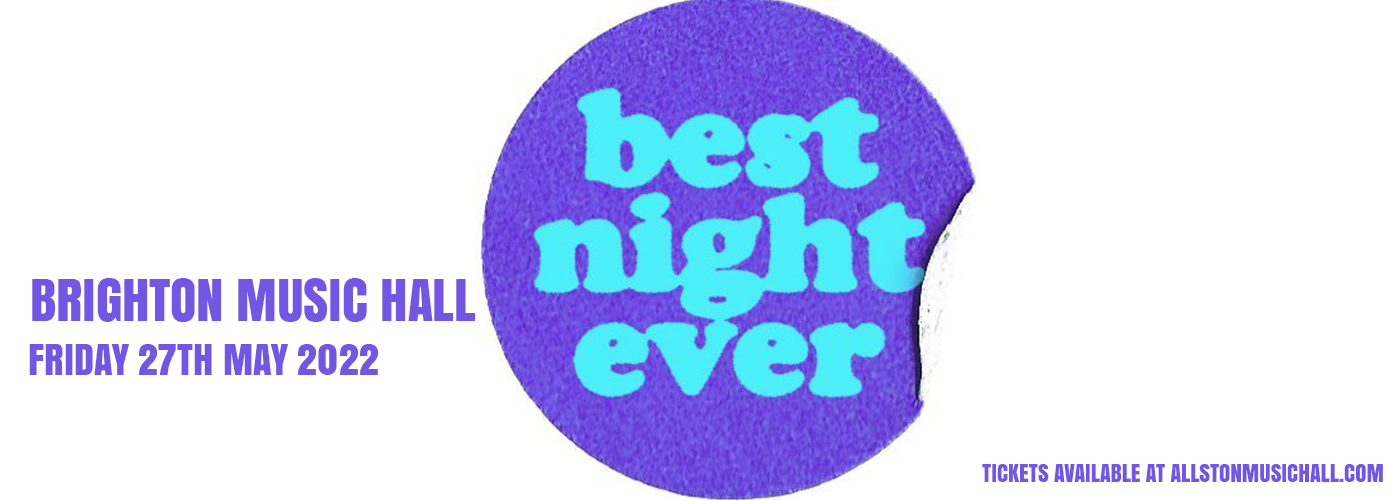 Best Night Ever at Brighton Music Hall tickets Best Night Ever at Brighton Music Hall
