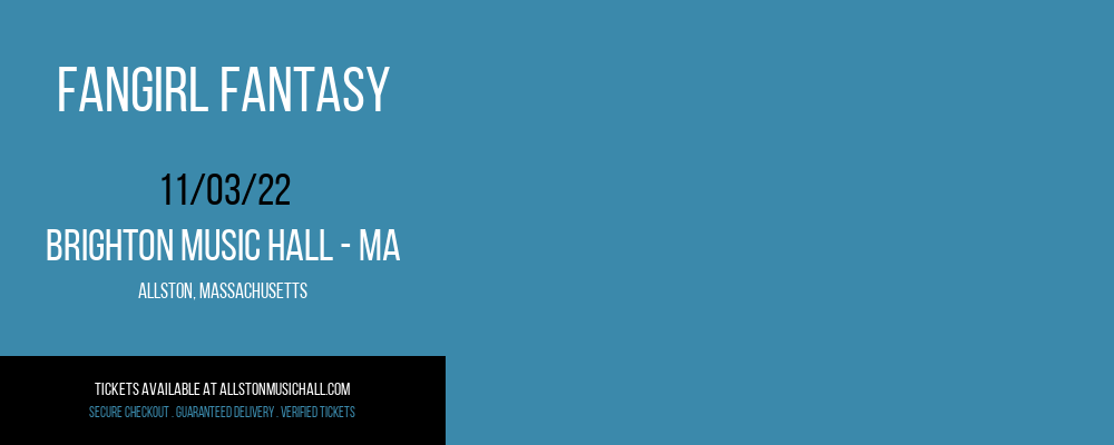 Fangirl Fantasy at Brighton Music Hall tickets Fangirl Fantasy at Brighton Music Hall