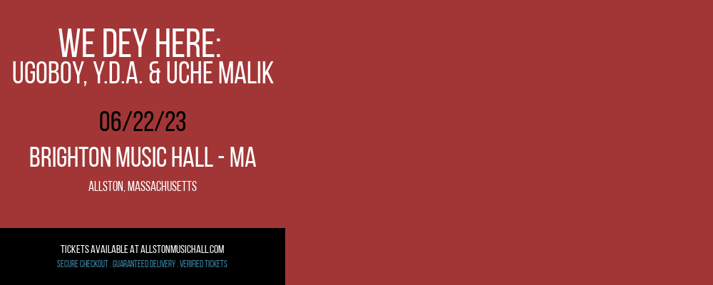 We Dey Here: Ugoboy, Y.D.A. & Uche Malik at Brighton Music Hall tickets We Dey Here: Ugoboy, Y.D.A. & Uche Malik at Brighton Music Hall