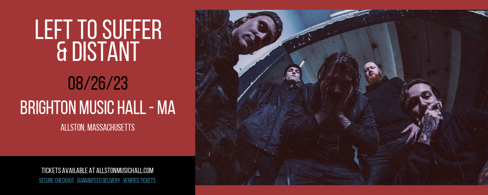 Left To Suffer & Distant at Brighton Music Hall tickets Left To Suffer & Distant at Brighton Music Hall