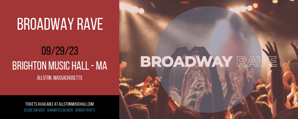 Broadway Rave at Brighton Music Hall - MA