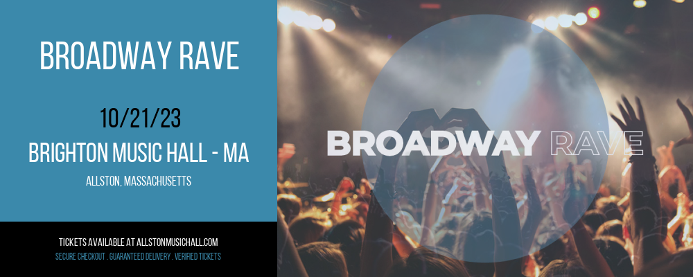 Broadway Rave at Brighton Music Hall - MA